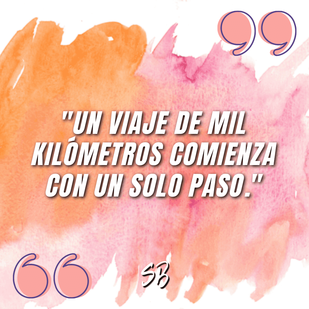Un viaje de mil kilómetros comienza con un solo paso Un viaje de mil kilómetros comienza con un solo paso